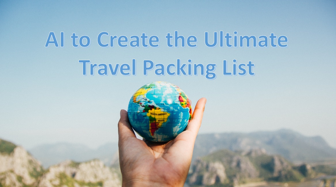 Leveraging AI to Create the Ultimate Travel Packing List